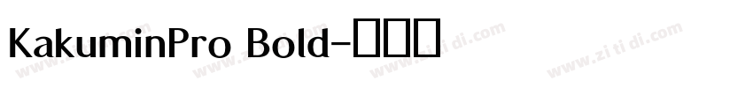 KakuminPro Bold字体转换